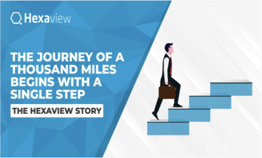 The Journey of a Thousand Miles Begins with a Single Step: The Hexaview Story